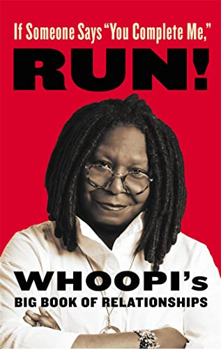 Stock image for If Someone Says "You Complete Me," RUN!: Whoopi's Big Book of Relationships for sale by Your Online Bookstore