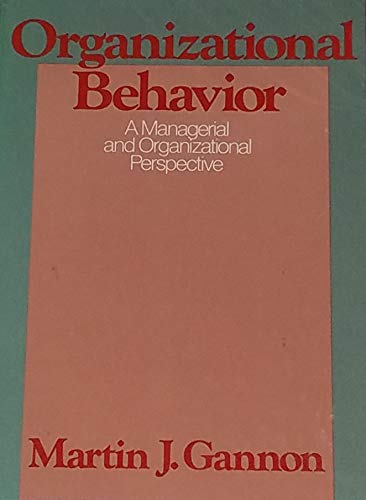 Imagen de archivo de Organizational Behavior : A Managerial and Organizational Perspective a la venta por Modetz Errands-n-More, L.L.C.
