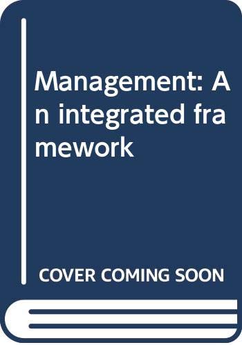 Beispielbild fr Management: An integrated framework zum Verkauf von Wonder Book