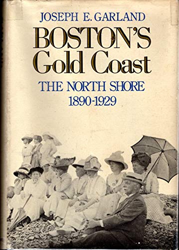 9780316304306: Boston's Gold Coast: The North Shore, 1890-1929