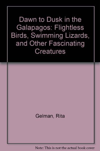 Beispielbild fr Dawn to Dusk in the Galapagos: Flightless Birds, Swimming Lizards, and Other Fascinating Creatures zum Verkauf von Wonder Book