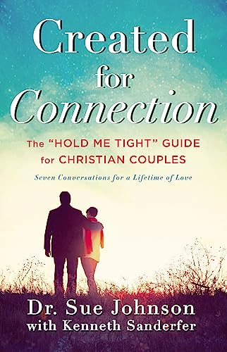 Imagen de archivo de Created for Connection: The Hold Me Tight Guide for Christian Couples (The Dr. Sue Johnson Collection, 3) a la venta por Goodwill San Antonio