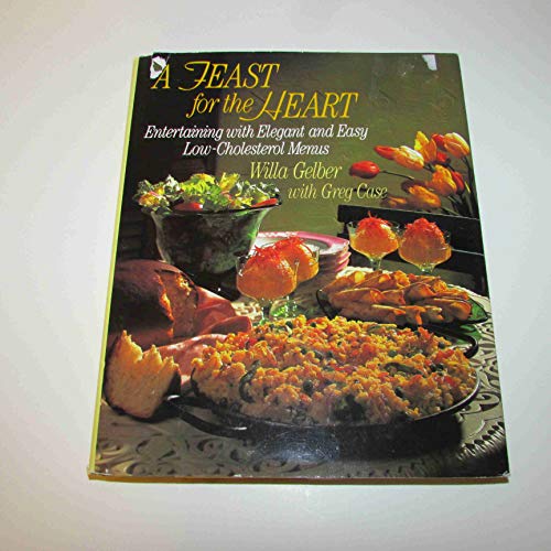 Stock image for A Feast for the Heart: Entertaining With Elegant and Easy Low-Cholesterol Menus for sale by Wonder Book