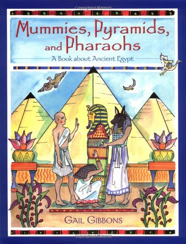 Mummies, Pyramids, and Pharaohs: A Book About Ancient Egypt (9780316309288) by Gibbons, Gail