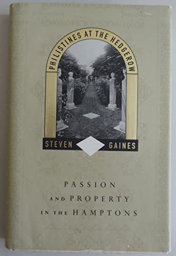 Beispielbild fr Philistines at the Hedgerow : Passion and Property in the Hamptons zum Verkauf von Better World Books