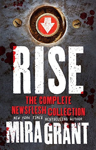 Beispielbild fr Rise: The Complete Newsflesh Collection zum Verkauf von HPB-Emerald