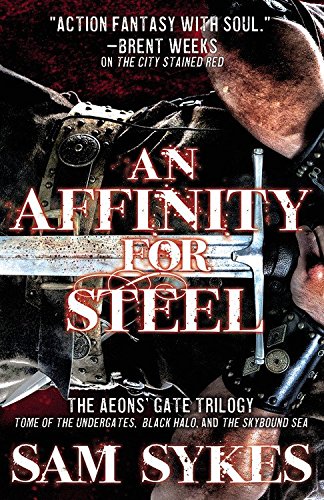 Imagen de archivo de An Affinity for Steel: Tome of the Undergates, Black Halo, The Skybound Sea a la venta por Kennys Bookshop and Art Galleries Ltd.