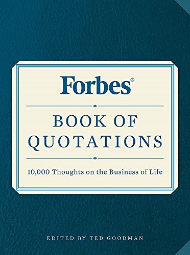 Beispielbild fr Forbes Book of Quotations: 10,000 Thoughts on the Business of Life zum Verkauf von Goodwill of Colorado