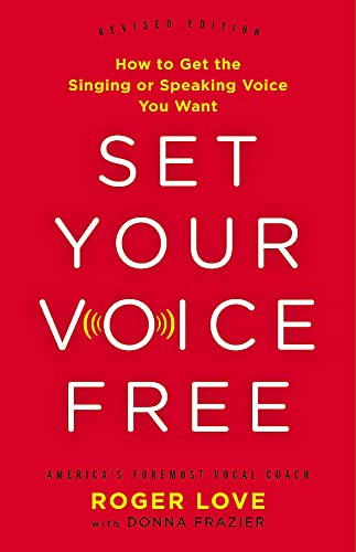 Imagen de archivo de Set Your Voice Free: How to Get the Singing or Speaking Voice You Want a la venta por ThriftBooks-Atlanta