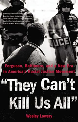 Stock image for They Can't Kill Us All Ferguson, Baltimore, and a New Era in America's Racial Justice Movement for sale by TextbookRush