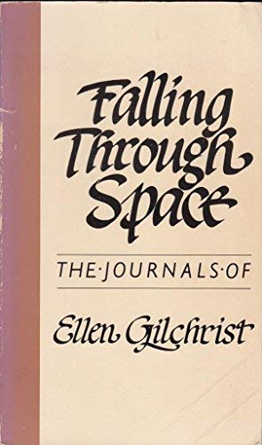 Beispielbild fr Falling Through Space: The Journals of Ellen Gilchrist zum Verkauf von SecondSale