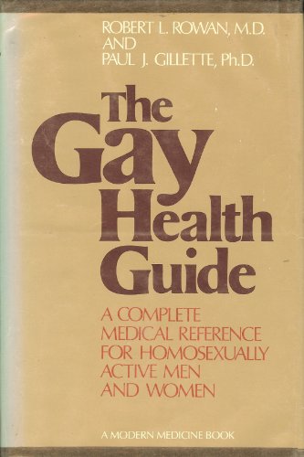 The gay health guide (A Modern medicine book) (9780316313568) by Robert L. Rowan