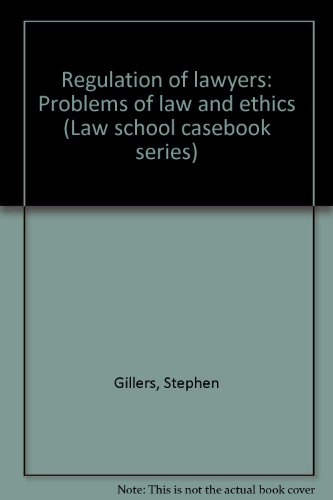 Stock image for Regulation of Lawyers : Problems of Law & Ethics for sale by Top Notch Books