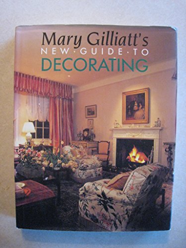 Imagen de archivo de Mary Gilliatt's New Guide to Decorating a la venta por SecondSale