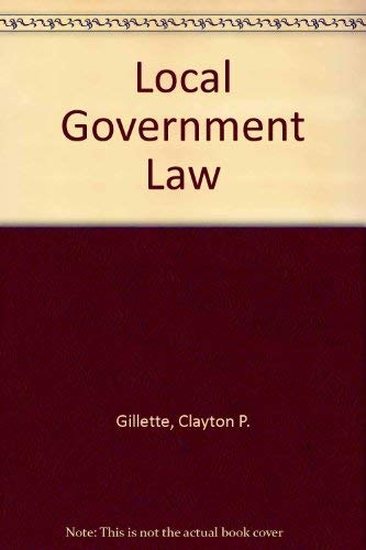 Local Government Law (9780316314619) by Gillette, Clayton P.