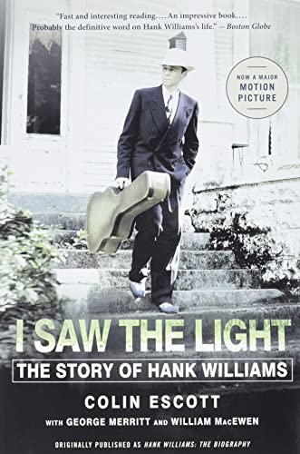 Beispielbild fr I Saw the Light: The Story of Hank Williams zum Verkauf von BooksRun