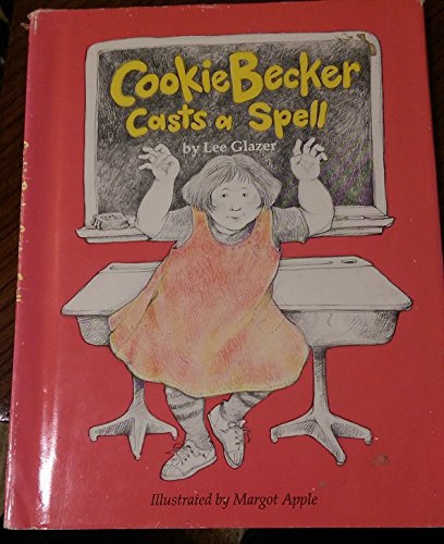 Cookie Becker Casts a Spell (9780316315821) by Glazer, Lee; Apple, Margot