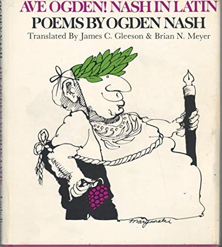Ave Ogden!: Nash in Latin (9780316315906) by Nash, Ogden