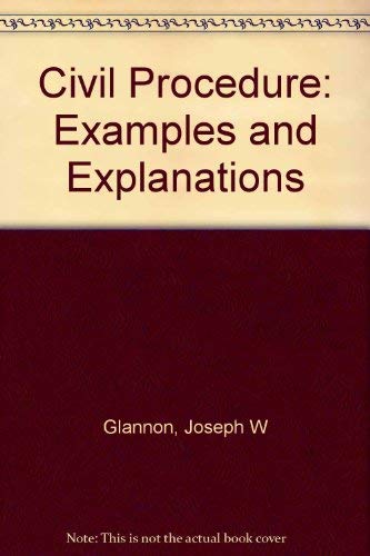 9780316315951: Civil Procedure: Examples and Explanations
