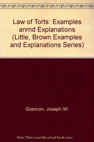 9780316315999: The Law of Torts: Examples and Explanations: Examples anmd Explanations