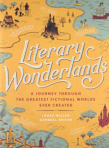 Imagen de archivo de Literary Wonderlands: A Journey Through the Greatest Fictional Worlds Ever Created (Literary Worlds Series) a la venta por Giant Giant