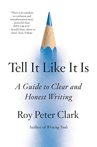 Beispielbild fr Tell It Like It Is: A Guide to Clear and Honest Writing zum Verkauf von Wonder Book