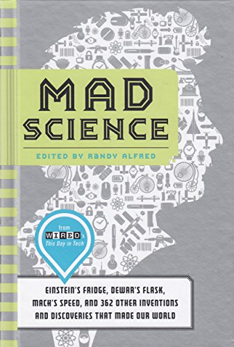 Beispielbild fr Mad Science: Einstein's Fridge, Dewar's Flask, Mach's Speed, and 362 Other Inventions and Discoveries That Made Our World zum Verkauf von Books From California