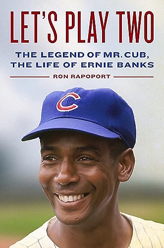 9780316318631: Let's Play Two: The Legend of Mr. Cub, the Life of Ernie Banks
