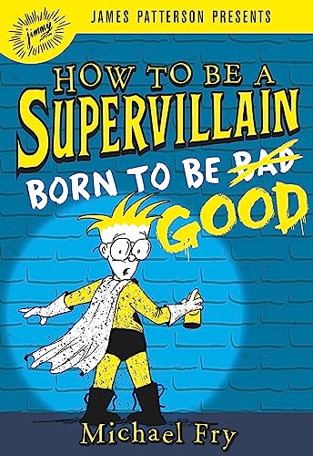 Imagen de archivo de How to Be a Supervillain: Born to Be Good (How to Be a Supervillain (2)) a la venta por SecondSale