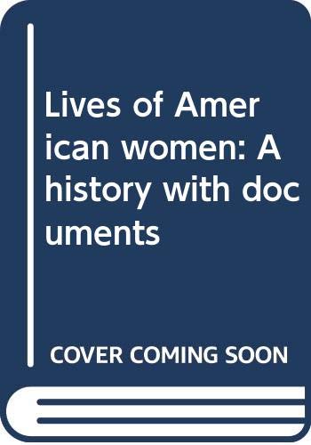 Beispielbild fr Lives of American Women : A History with Documents zum Verkauf von Better World Books