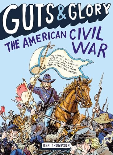 Beispielbild fr Guts & Glory: The American Civil War (Guts & Glory, 1) zum Verkauf von Wonder Book