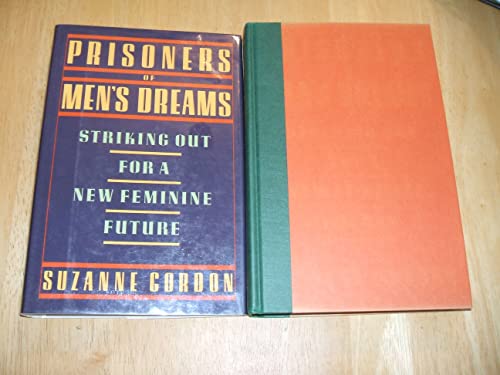 Stock image for Prisoners of Men's Dreams: Striking Out for a New Feminine Future for sale by ThriftBooks-Atlanta