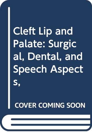 Stock image for Cleft Lip and Palate: Surgical, Dental, and Speech Aspects: By 71 Authors for sale by Squirrel Away Books