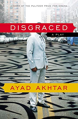 9780316324465: Disgraced: A Play