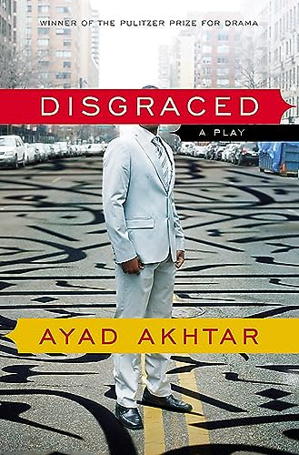 9780316324465: Disgraced: A Play