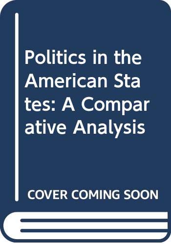 Imagen de archivo de Politics in the American States : A Comparative Analysis a la venta por Better World Books