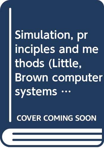 Beispielbild fr Simulation, principles and methods (Little, Brown computer systems series) zum Verkauf von Wonder Book