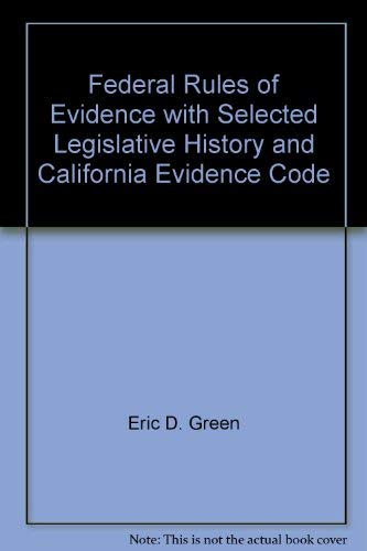 Stock image for Federal Rules of Evidence with Selected Legislative History and California Evidence Code for sale by Books From California