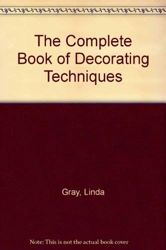 9780316327572: The Complete Book of Decorating Techniques