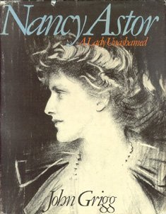 Beispielbild fr Nancy Astor : A Lady Unashamed zum Verkauf von Better World Books