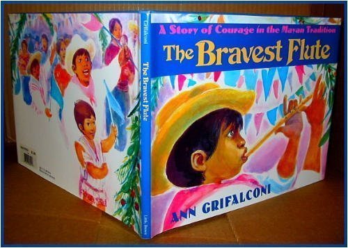 Beispielbild fr The Bravest Flute: A Story of Courage in the Mayan Tradition zum Verkauf von BookHolders