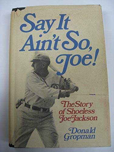 9780316329255: Title: Say it aint so Joe The story of Shoeless Joe Jacks