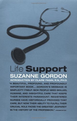 Life Support: Three Nurses on the Front Lines (9780316329637) by Gordon, Suzanne