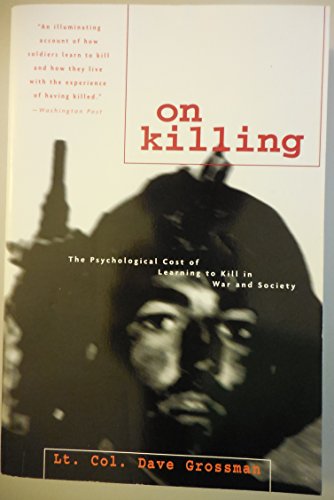 Stock image for On Killing: The Psychological Cost of Learning to Kill in War and Society for sale by SecondSale