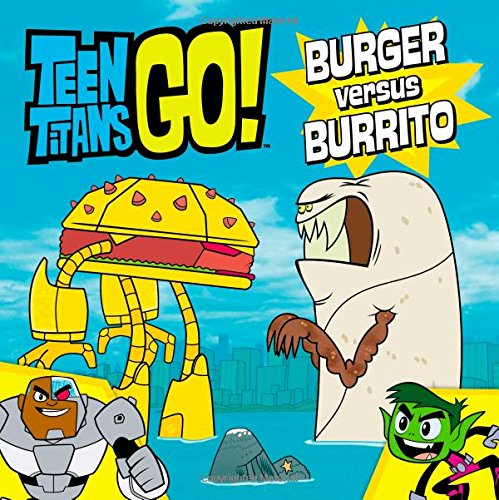 Beispielbild fr Teen Titans Go! (TM): Burger Versus Burrito zum Verkauf von Better World Books