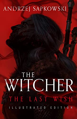 Stock image for The Last Wish: Illustrated Edition (The Witcher) for sale by Half Price Books Inc.