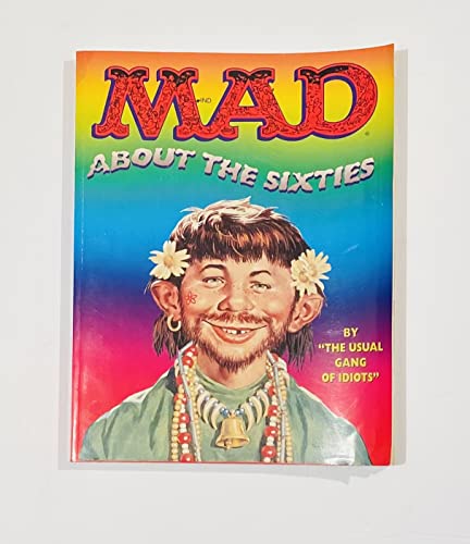 Imagen de archivo de Mad About the Sixties: The Best of the Decade a la venta por KuleliBooks