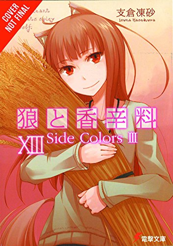 Beispielbild fr Spice and Wolf, Vol. 13: Side Colors III - light novel zum Verkauf von Arroway Books