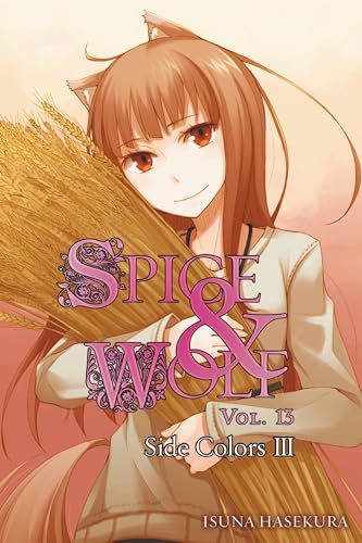 9780316336611: Spice and Wolf, Vol. 13 (light novel): Side Colors III