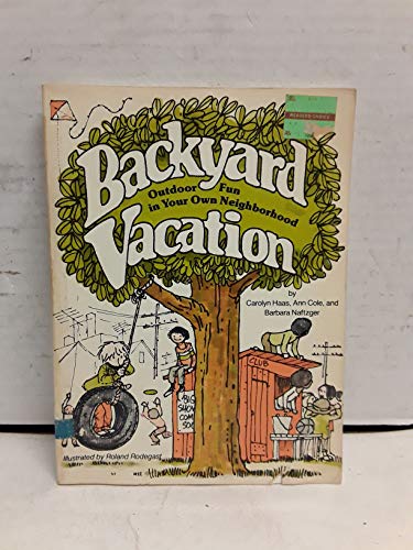 Backyard vacation: Outdoor fun in your own neighborhood (9780316336857) by Haas, Carolyn